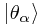 \left|\theta_\alpha\right>