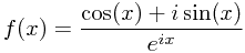 $f(x) = {\cos(x) + i\sin(x) \over e^{ix}}$