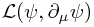 \mathcal{L}(\psi, \partial_\mu\psi)