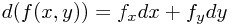 d(f(x, y)) = f_x dx + f_y dy