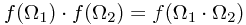 f(\Omega_1) \cdot f(\Omega_2) = f(\Omega_1 \cdot \Omega_2)